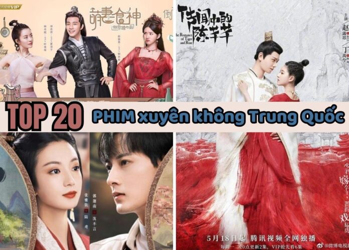 TOP 20 phim xuyên không Trung Quốc hay, mới nhất 2023