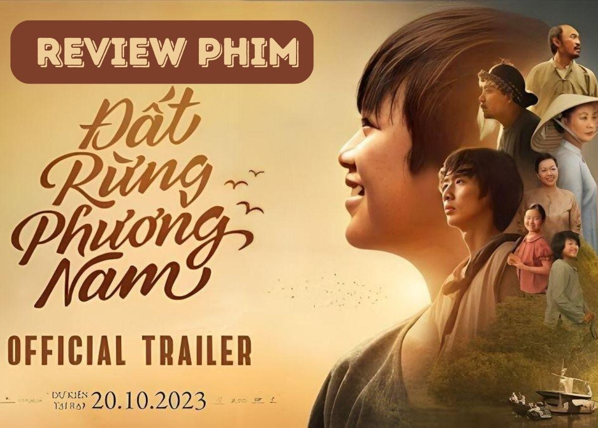 Review phim Đất rừng phương Nam: Liệu có đáng xem?