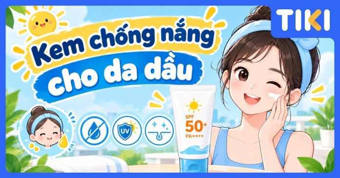 Kem chống nắng cho da dầu