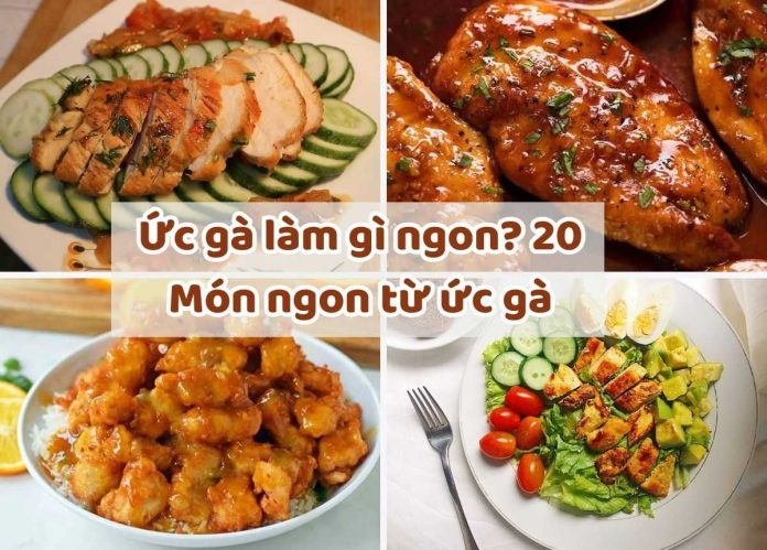 ức gà làm gì ngon
