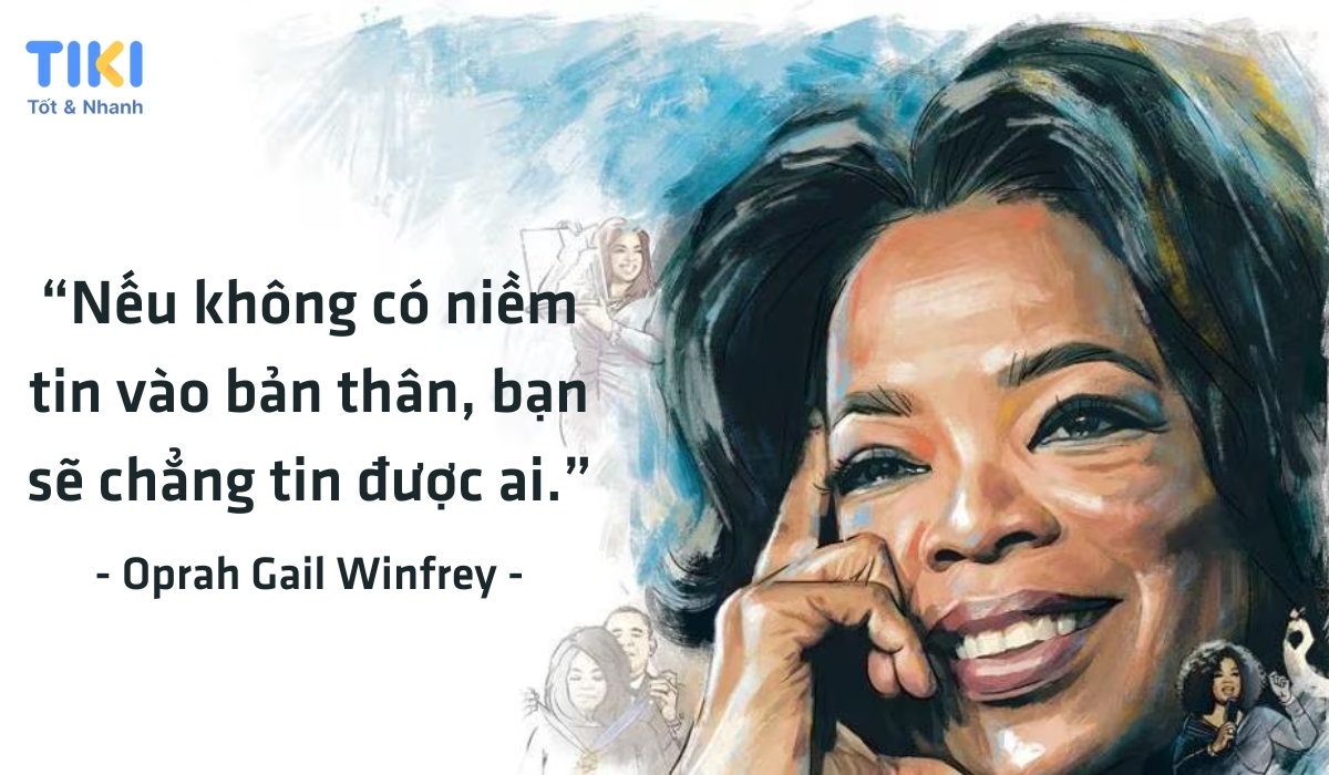 Câu nói hay của Oprah Gail Winfrey truyền cảm hứng cho các bạn trẻ