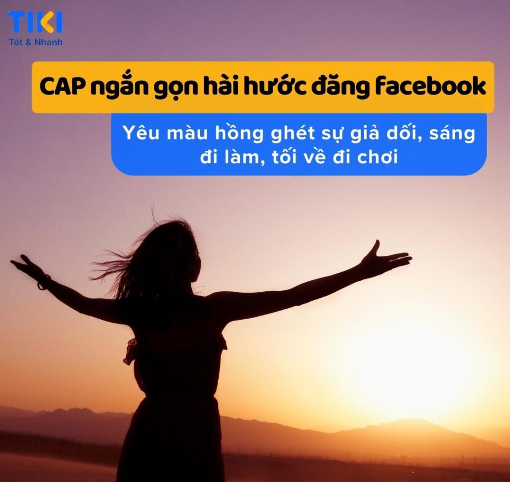 STT yêu đời vui vẻ ngắn gọn đăng Facebook