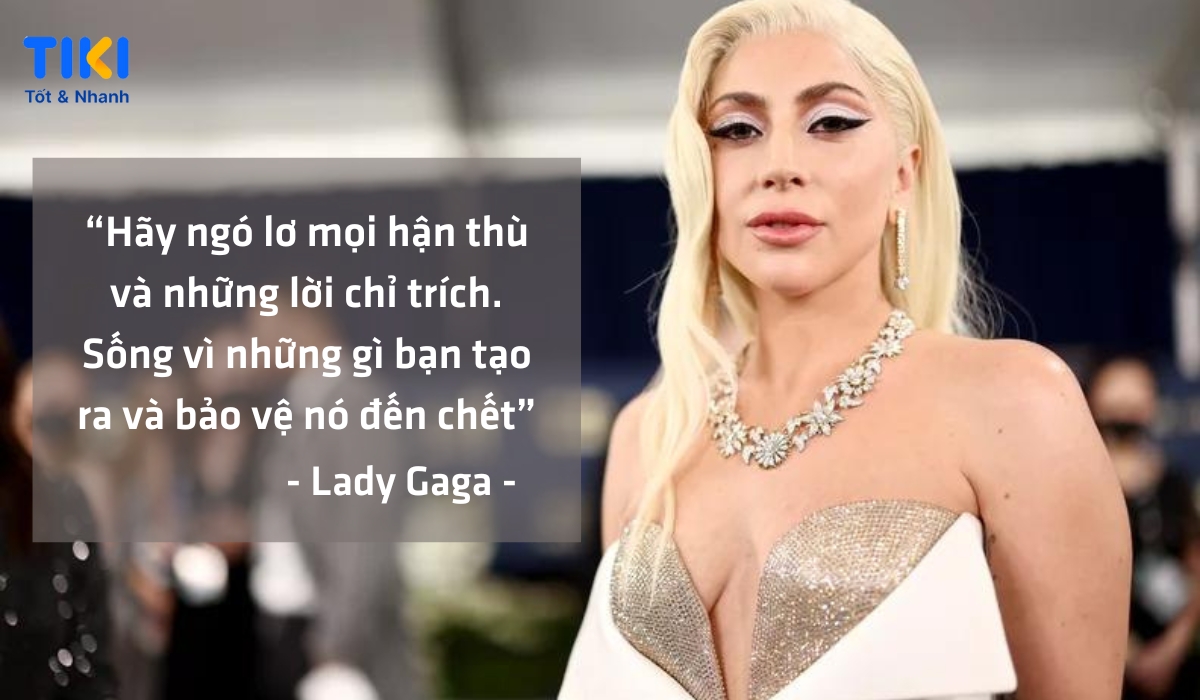 Câu nói hay của Lady Gaga truyền cảm hứng cho người đọc 