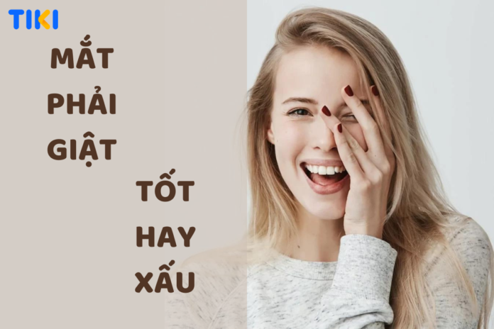 Mắt phải giật là điềm tốt hay xấu