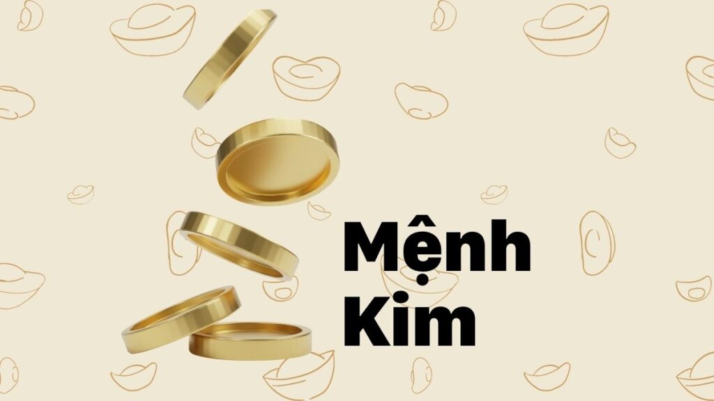 Mệnh Kim được chia thành 6 loại bản mệnh, mỗi bản mệnh sẽ tương ứng với những năm sinh khác nhau