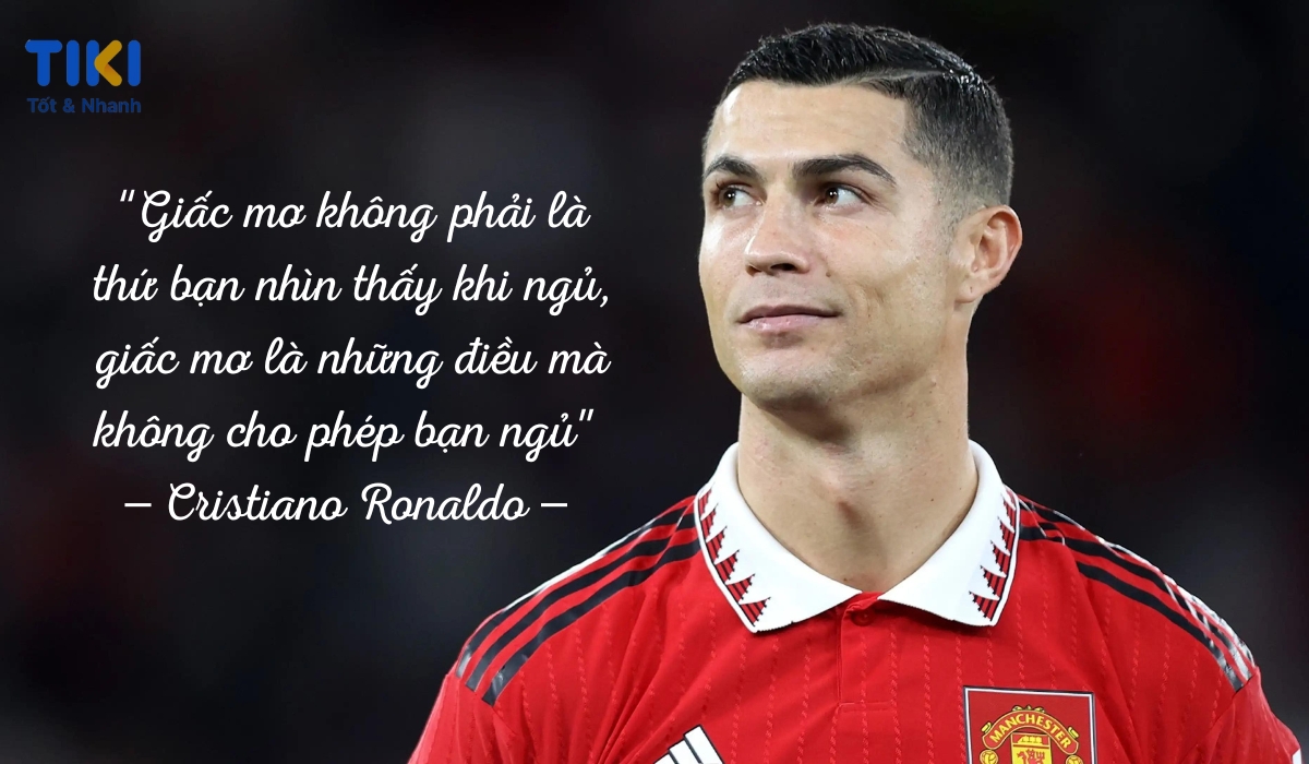 Câu nói nổi tiếng của Ronaldo