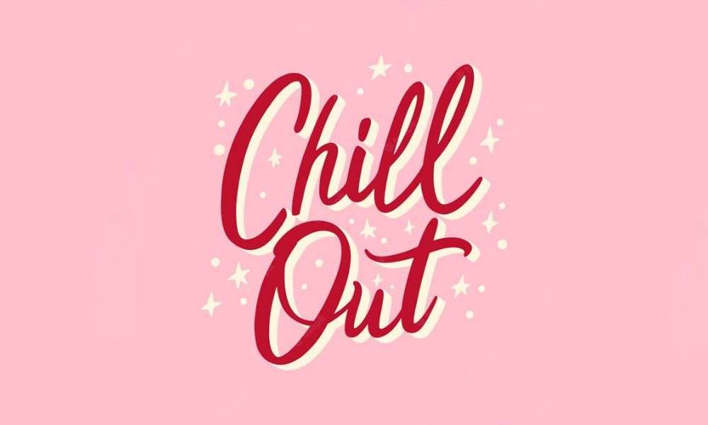 “Chill out” được sử dụng như là một lời khuyên ai đó bình tĩnh hơn
