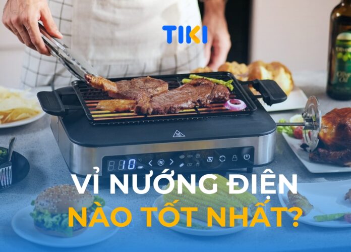 Vỉ nướng điện nào tốt nhất?