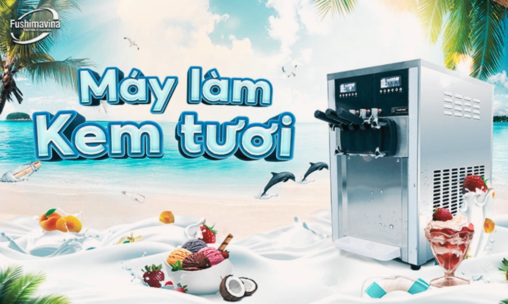 Chọn mua máy Fushima làm kem Chọn mua máy Fushima làm kem