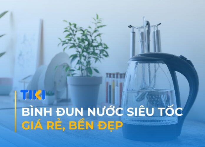 Bình đun nước siêu tốc giá rẻ