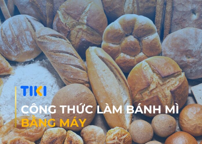 Công thức làm bánh mì bằng máy