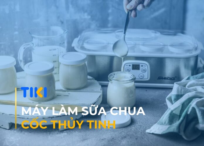 Máy làm sữa chua cốc thủy tinh