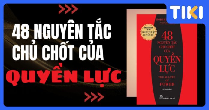 Review Sách 48 Nguyên Tắc Chủ Chốt Quyền Lực: Hiểu Sâu, Dùng Đúng