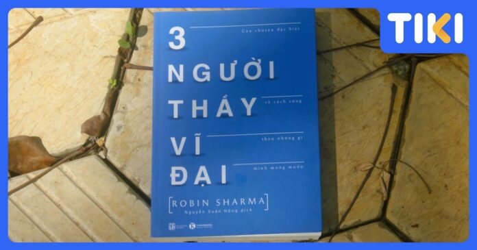 Review sách Ba người thầy vĩ đại: Tóm tắt, bài học và có nên đọc?