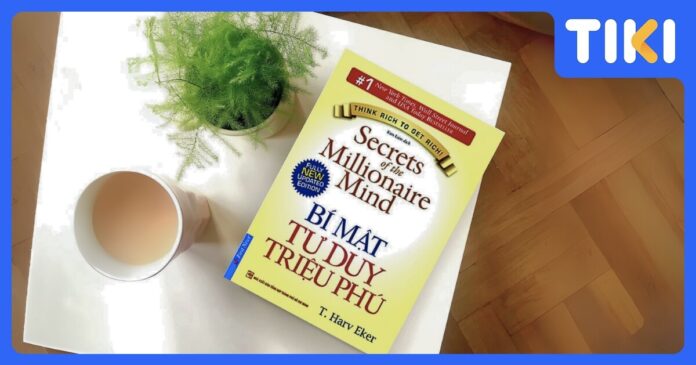 Review Bí mật tư duy triệu phú: Giải mã tư duy giàu có bền vững.