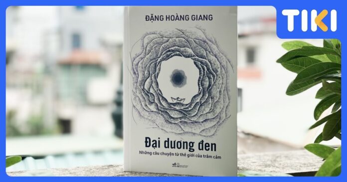 Review sách Đại dương đen: Hành trình thấu cảm và tri thức.