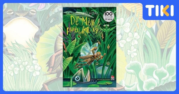 Review truyện Dế mèn phiêu lưu ký: Cuộc phiêu lưu của trái tim lớn khôn