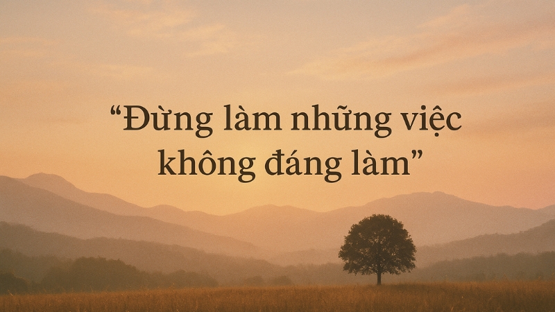 Định luật này khuyên rằng: Đừng làm những việc không đáng làm.