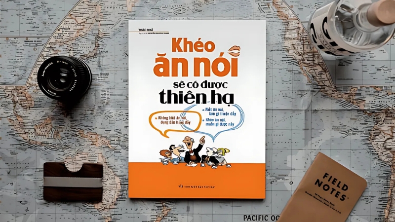 Review chi tiết sách "Khéo Ăn Nói Sẽ Có Được Thiên Hạ" từ góc nhìn người đọc