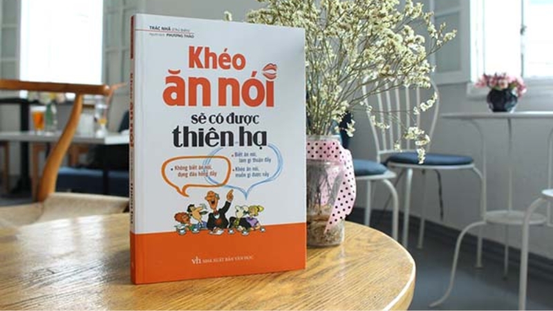 "Khéo Ăn Nói Sẽ Có Được Thiên Hạ" lại mang tính thực tiễn cao hơn
