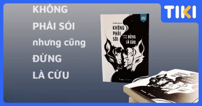 Review sách Không Phải Sói Nhưng Cũng Đừng Là Cừu: Phân tích tâm lý