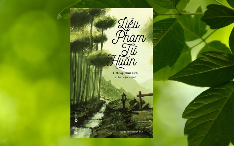 Liễu Phàm tứ huấn là tác phẩm kinh điển dạy con người tu thân, sửa lỗi và hành thiện để thay đổi vận mệnh