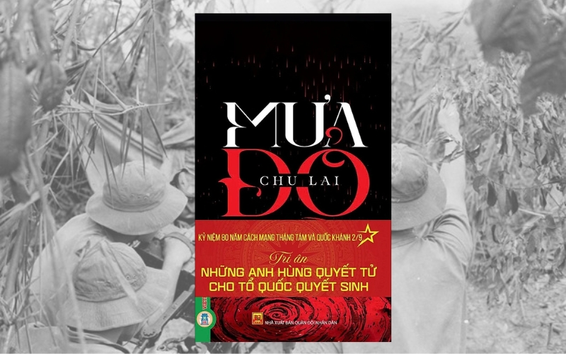 Mưa Đỏ là tượng đài văn học bất tử, khắc ghi sự hy sinh của thế hệ cha anh và nhắc nhở hậu thế sống sao cho xứng đáng