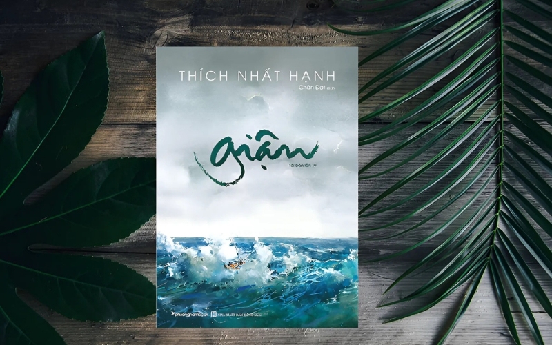“Giận” là một trong những tác phẩm kinh điển của Thiền sư Thích Nhất Hạnh