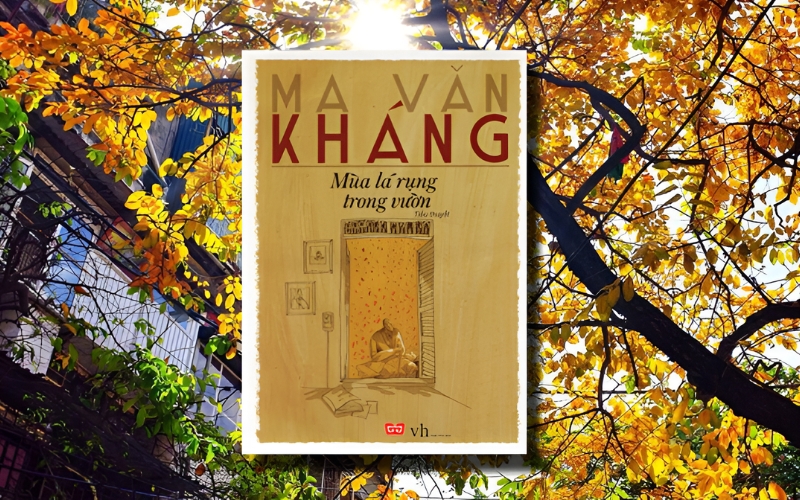 Tiểu thuyết Mùa lá rụng trong vườn của Ma Văn Kháng mang đến những trích dẫn hay và da diết