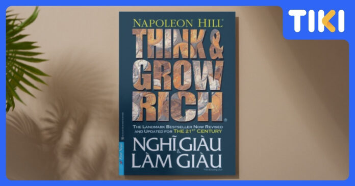 Review sách Nghĩ Giàu Làm Giàu: Khám phá 13 nguyên tắc vượt thời gian