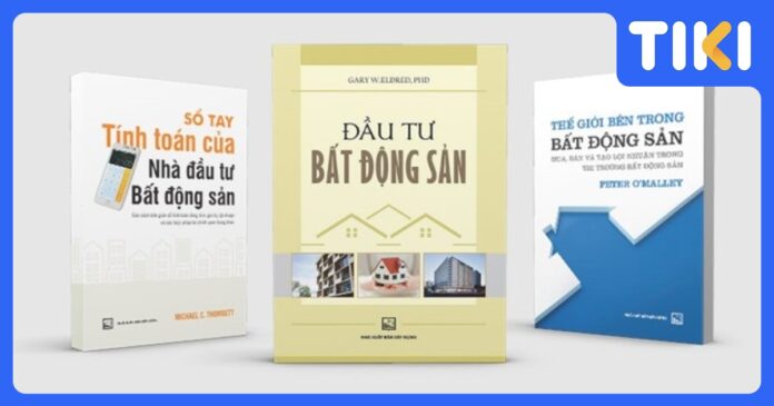 Sách hay về bất động sản: 12+ Cẩm nang giúp nhà đầu tư khôn ngoan