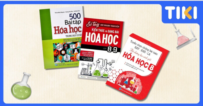 Tổng hợp 10 cuốn sách hay về Hóa học 8 giúp bạn bứt phá