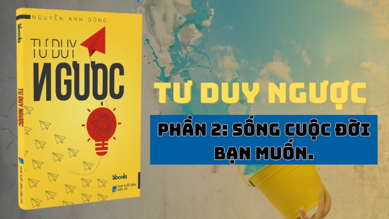 Phần 2: Sống cuộc đời bạn muốn