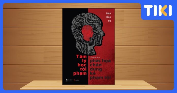 Review sách Tâm lý học tội phạm: Đọc vị kẻ thủ ác qua 36 vụ án FBI