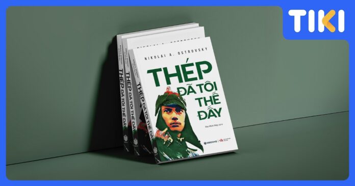 Review sách Thép đã tôi thế đấy: Khám phá lý tưởng sống và nghị lực.