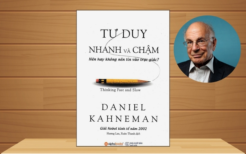 Tư duy nhanh và chậm của Daniel Kahneman