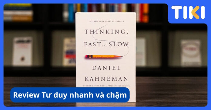 Review Tư duy nhanh và chậm