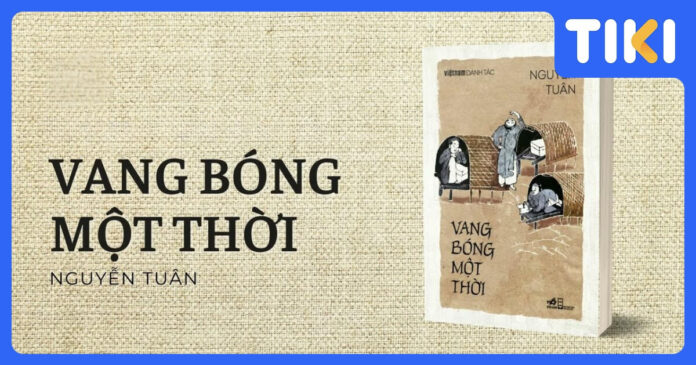 Review sách Vang bóng một thời: Phân tích nội dung và nghệ thuật Nguyễn Tuân.