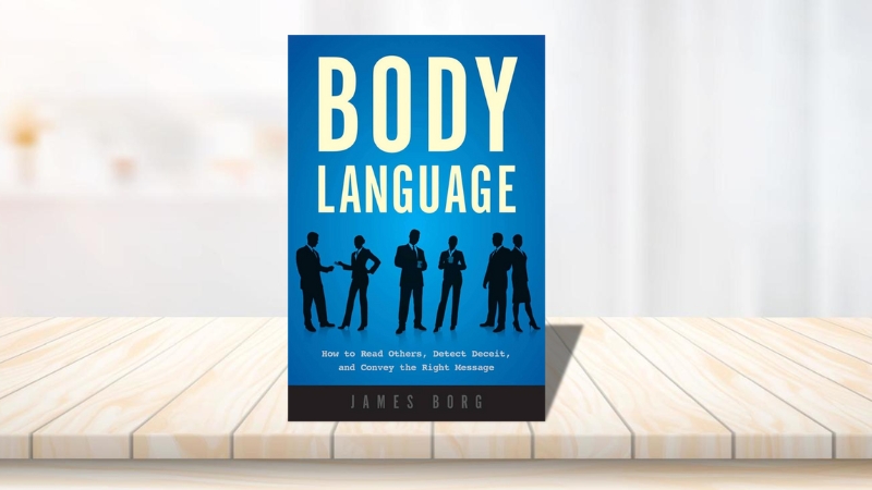 Giải mã ngôn ngữ cơ thể (Body Language: How to Read Others' Thoughts by Their Gestures) - James Borg