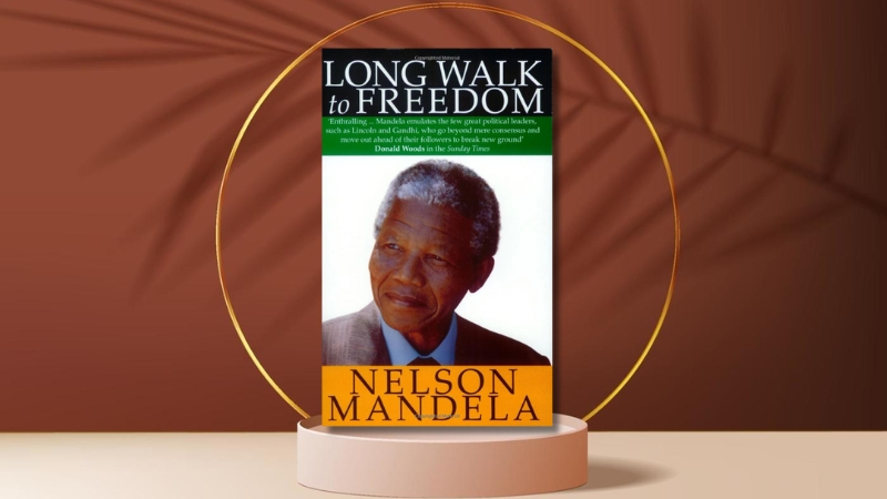 Sách Long Walk to Freedom (Đường Dài Tới Tự Do) – Nelson Mandela