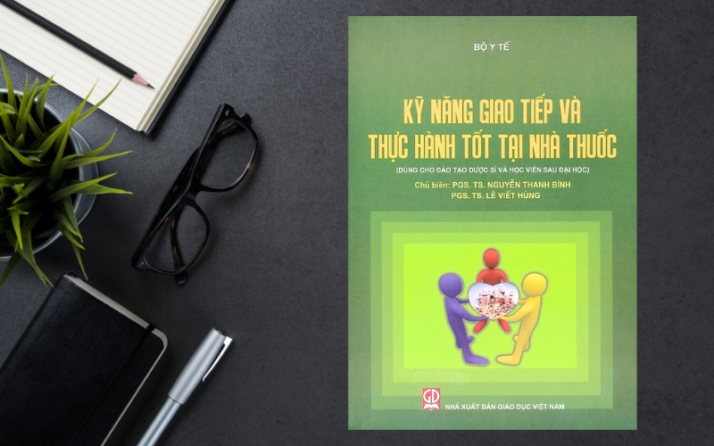 Kỹ năng giao tiếp và GPP hướng dẫn tư vấn, giao tiếp và vận hành nhà thuốc chuyên nghiệp