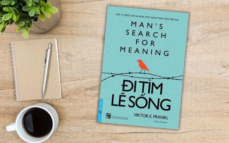 Đi tìm lẽ sống minh chứng sức mạnh tinh thần con người, giúp tìm ý nghĩa và lựa chọn thái độ trong nghịch cảnh