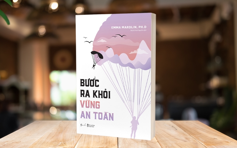 Bước Ra Khỏi Vùng An Toàn là một cuốn sách tâm lý học thực tiễn