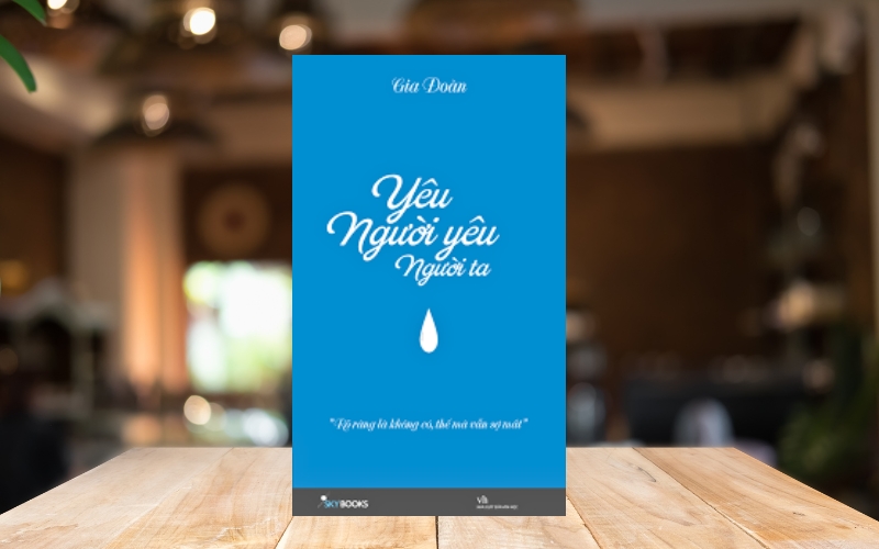 Sách Yêu Người Yêu Người Ta của tác giả Gia Đoàn