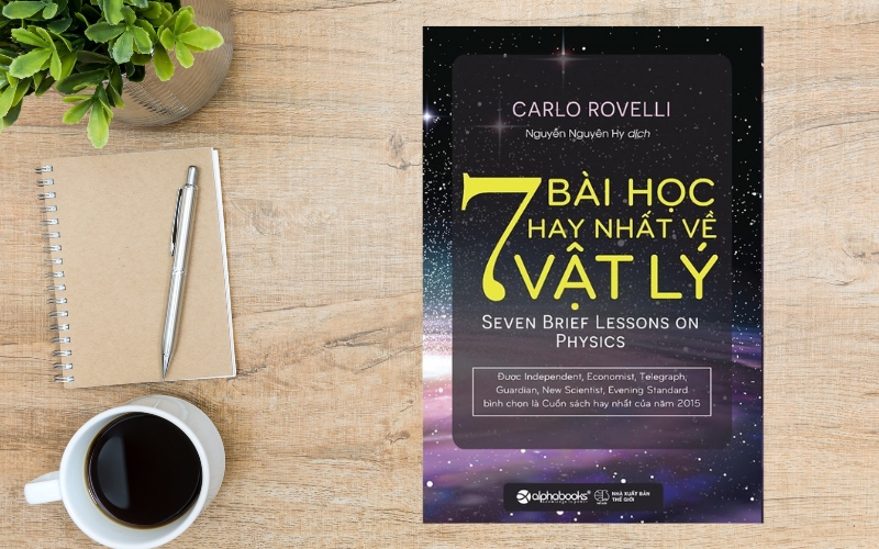 Bảy bài học hay nhất về vật lý giới thiệu về thuyết tương đối, lượng tử và vũ trụ bằng văn phong giàu chất thơ