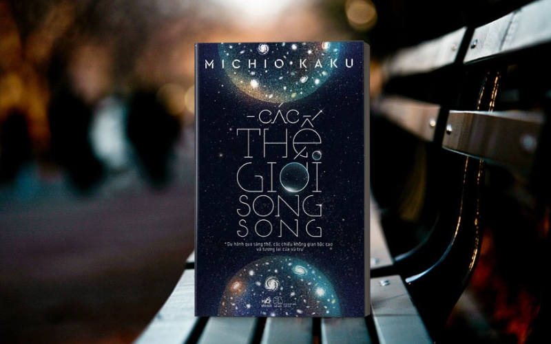 Các thế giới song song mở ra hành trình khám phá vũ trụ song song, lỗ sâu và bí ẩn không gian đa chiều