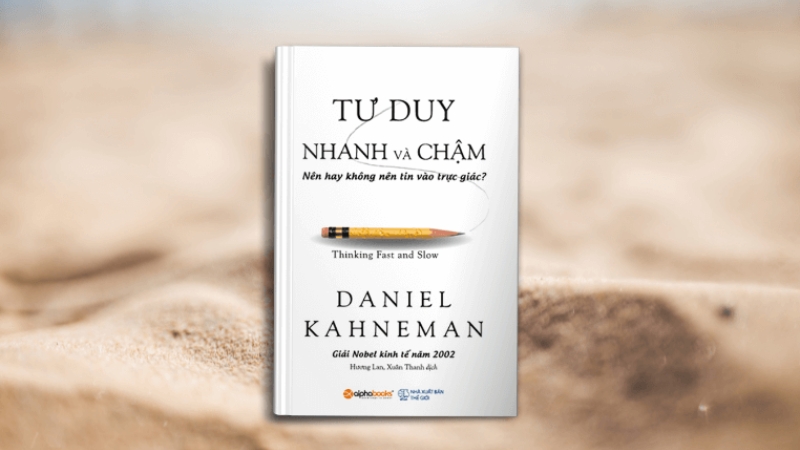 Tư Duy Nhanh Và Chậm cũng là lựa chọn đáng cân nhắc