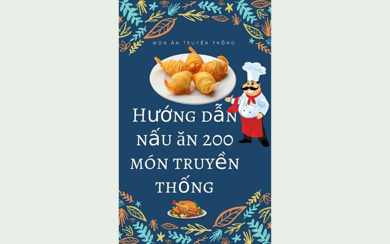 Sách đem đến 200 món ăn truyền thống, dễ nấu