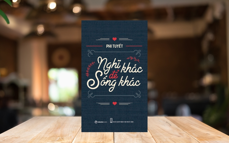 Sách Nghĩ Khác Để Sống Khác như một cẩm nang thực tiễn