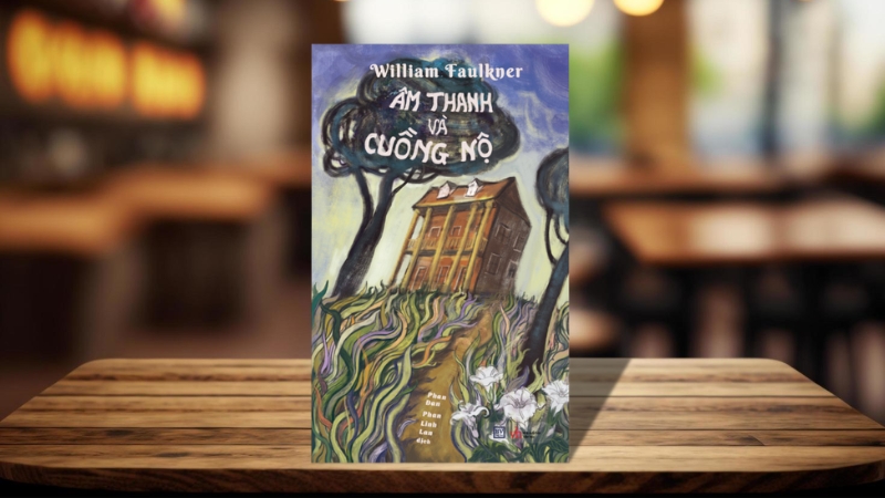 Sách Âm thanh và cuồng nộ – William Faulkner (Nobel 1949)